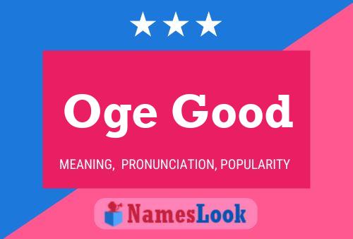 Oge Good Name Poster