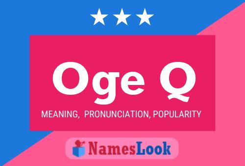 Oge Q Name Poster