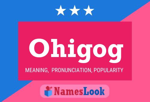 Ohigog Name Poster