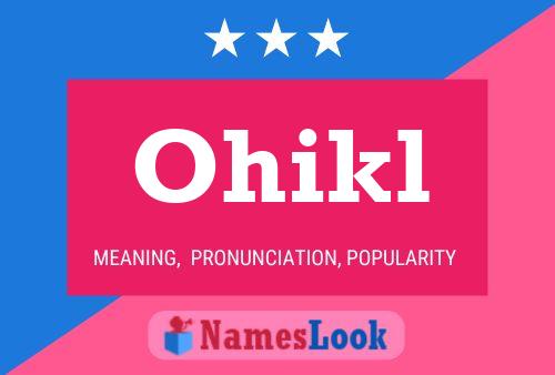 Ohikl Name Poster