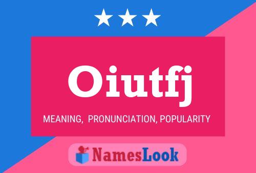 Oiutfj Name Poster