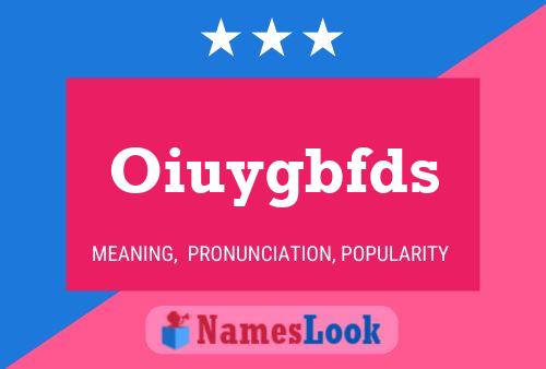 Oiuygbfds Name Poster