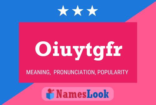 Oiuytgfr Name Poster