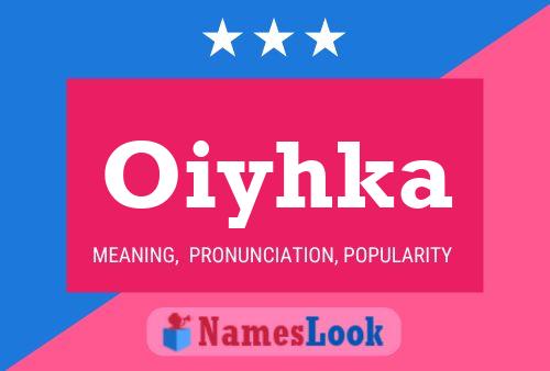 Oiyhka Name Poster