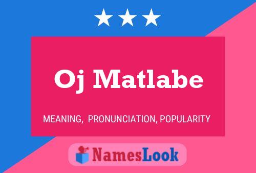 Oj Matlabe Name Poster