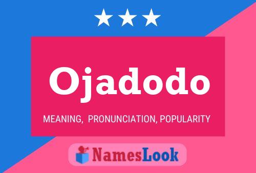 Ojadodo Name Poster