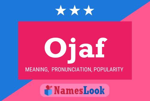 Ojaf Name Poster