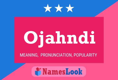 Ojahndi Name Poster