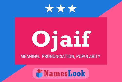 Ojaif Name Poster