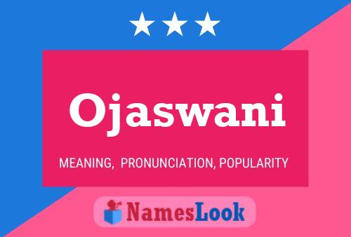 Ojaswani Name Poster