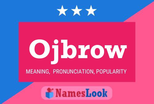 Ojbrow Name Poster