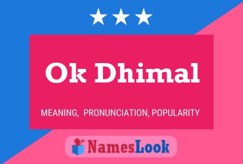 Ok Dhimal Name Poster