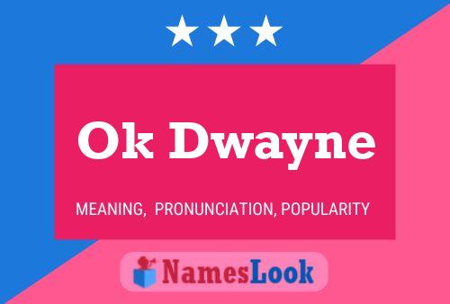 Ok Dwayne Name Poster