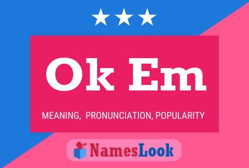 Ok Em Name Poster