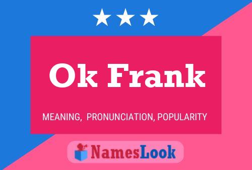 Ok Frank Name Poster