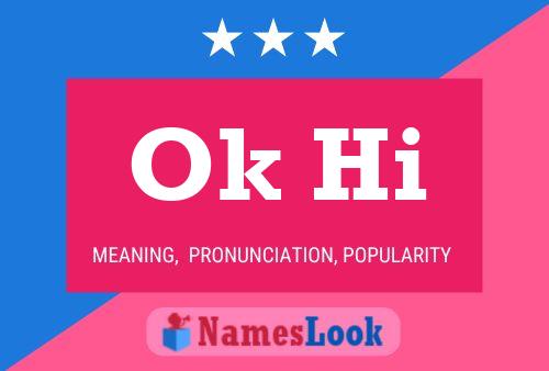 Ok Hi Name Poster