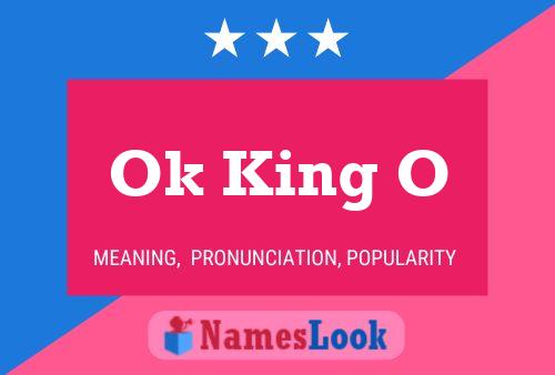 Ok King O Name Poster