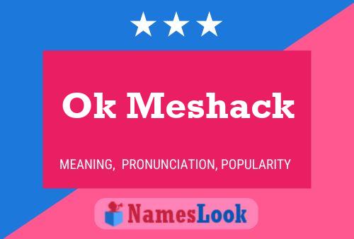 Ok Meshack Name Poster