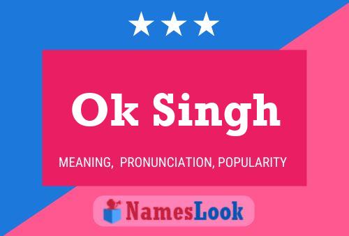 Ok Singh Name Poster