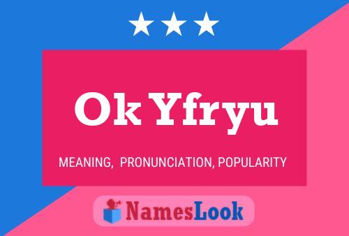 Ok Yfryu Name Poster