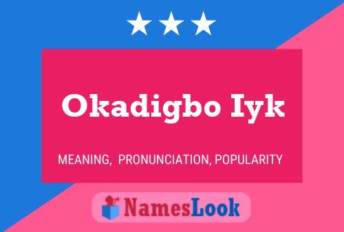 Okadigbo Iyk Name Poster