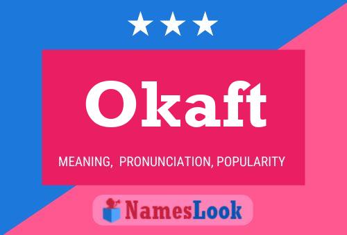 Okaft Name Poster