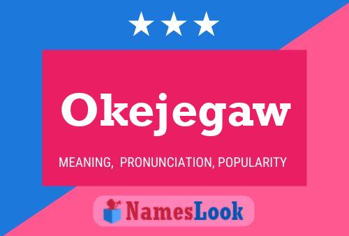 Okejegaw Name Poster