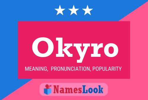 Okyro Name Poster