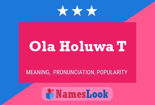 Ola Holuwa T Name Poster