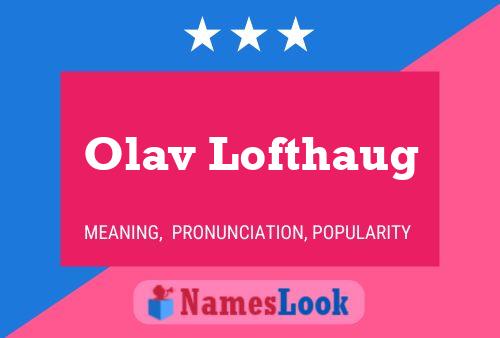 Olav Lofthaug Name Poster