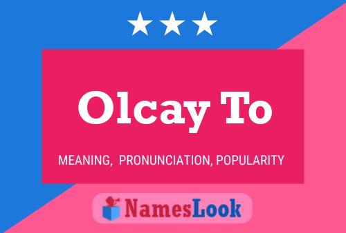 Olcay To Name Poster