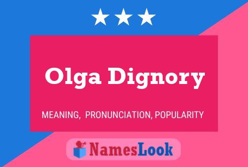 Olga Dignory Name Poster