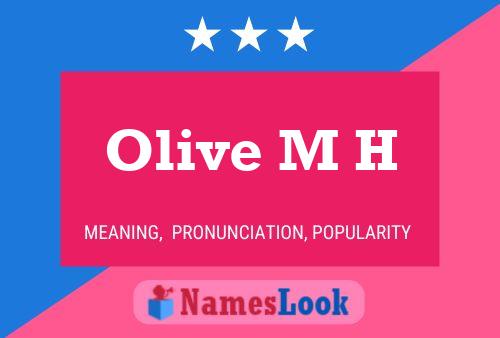 Olive M H Name Poster