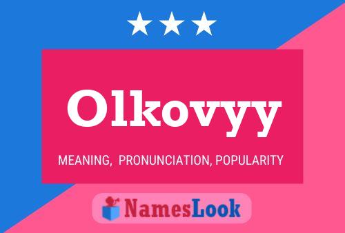 Olkovyy Name Poster