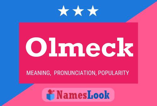 Olmeck Name Poster