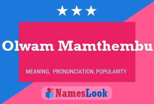 Olwam Mamthembu Name Poster