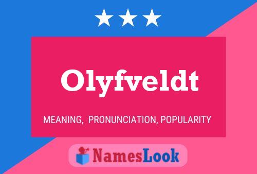 Olyfveldt Name Poster