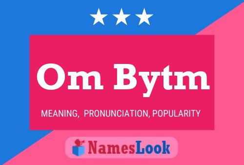 Om Bytm Name Poster