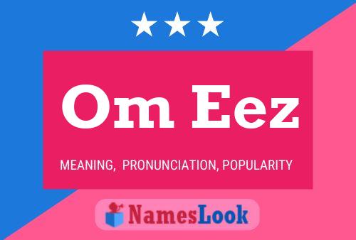 Om Eez Name Poster