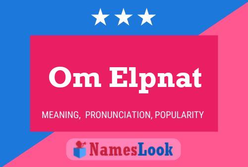 Om Elpnat Name Poster