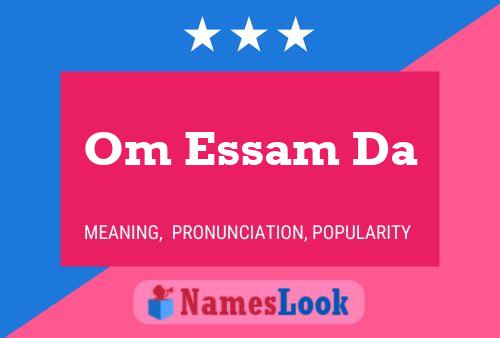 Om Essam Da Name Poster