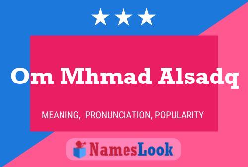 Om Mhmad Alsadq Name Poster