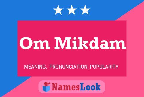 Om Mikdam Name Poster