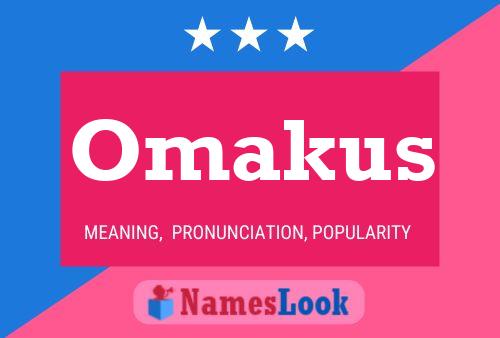 Omakus Name Poster