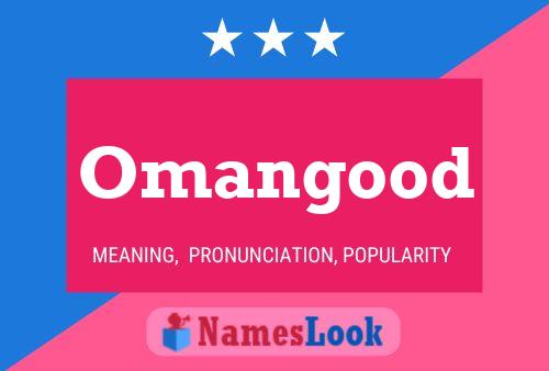 Omangood Name Poster