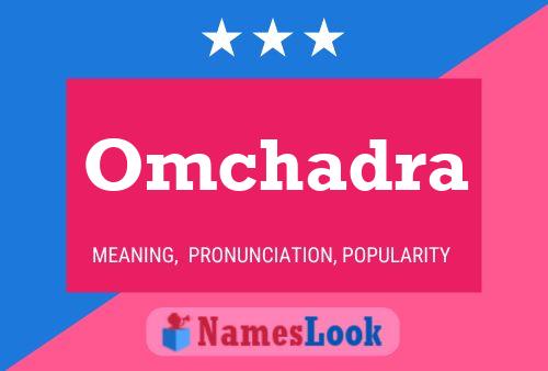 Omchadra Name Poster