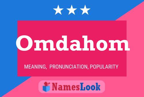 Omdahom Name Poster