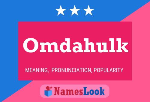 Omdahulk Name Poster