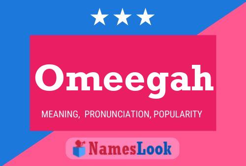 Omeegah Name Poster