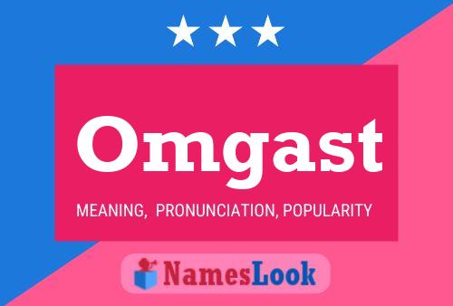 Omgast Name Poster